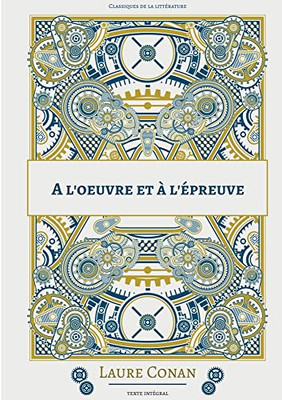 A l'oeuvre et à l'épreuve (French Edition)