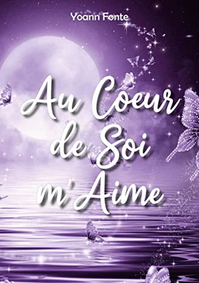 Au Coeur de Soi m'Aime (French Edition)