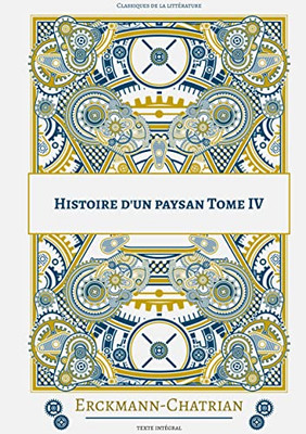 Histoire d'un paysan: Tome 4 (French Edition)