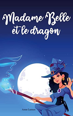Madame Belle et le dragon (French Edition)