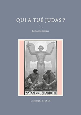 Qui a tué Judas ?: Roman historique (French Edition)