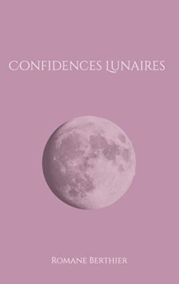 Confidences Lunaires (French Edition)