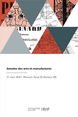 Annales des arts et manufactures (French Edition)