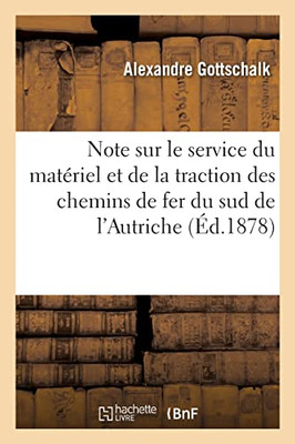 Note sur le service du matériel et de la traction des chemins de fer du sud de l'Autriche (French Edition)