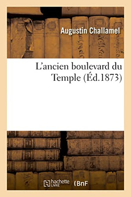 L'ancien boulevard du Temple (French Edition)