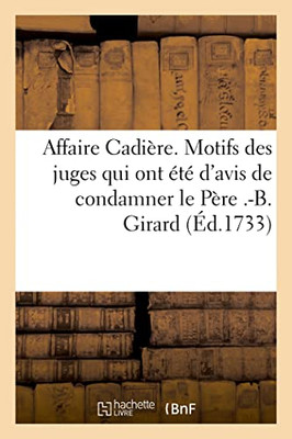 Affaire Cadière. Motifs des juges du parlement de Provence qui ont été d'avis de condamner (French Edition)