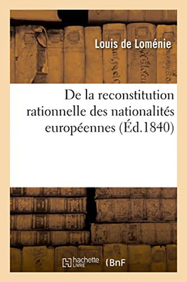 De la reconstitution rationnelle des nationalités européennes (French Edition)