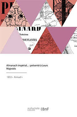 Almanach impérial, présenté à Leurs Majestés (French Edition)