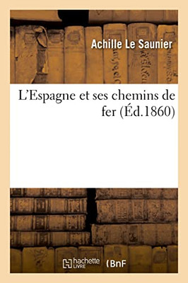L'Espagne et ses chemins de fer (French Edition)