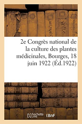 2e Congrès national de la culture des plantes médicinales, Bourges, 18 juin 1922 (French Edition)