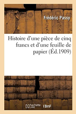 Histoire d'une pièce de cinq francs et d'une feuille de papier (French Edition)