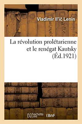 La révolution prolétarienne et le renégat Kautsky (French Edition)