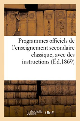 Programmes officiels de l'enseignement secondaire classique (French Edition)