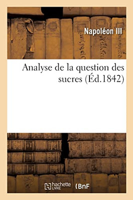 Analyse de la question des sucres (French Edition)