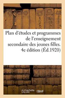 Plan d'études et programmes de l'enseignement secondaire des jeunes filles. 4e édition (French Edition)
