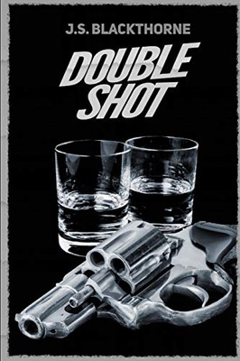 Double Shot: Novella and Screenplay Double Shot: Novella and Screenplay