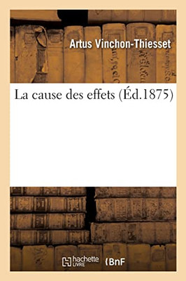 La cause des effets (French Edition)