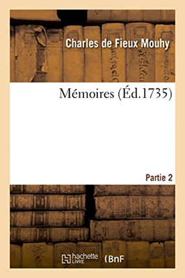 Mémoires. Partie 2 (French Edition)
