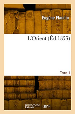 L'Orient. Tome 1 (French Edition)