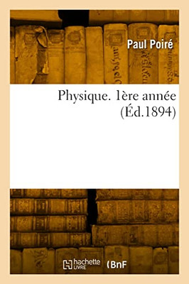 Physique. 1ère année (French Edition)