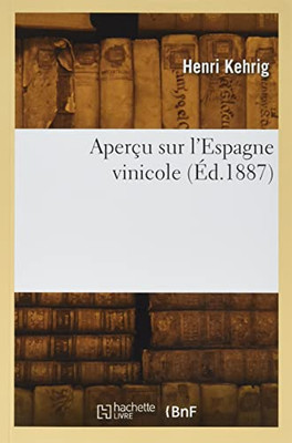 Aperçu sur l'Espagne vinicole (French Edition)