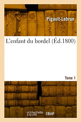 L'enfant du bordel. Tome 1 (French Edition)