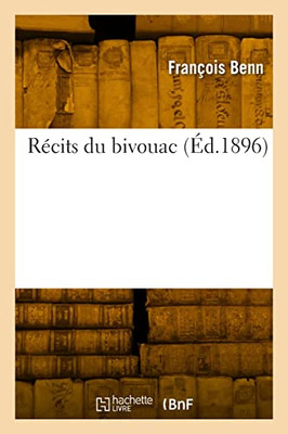 Récits du bivouac (French Edition)