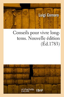Conseils pour vivre long-tems. Nouvelle édition (French Edition)