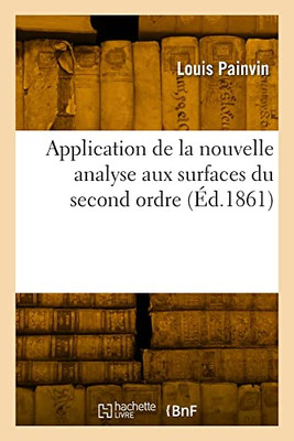 Application de la nouvelle analyse aux surfaces du second ordre (French Edition)