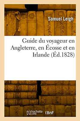 Guide du voyageur en Angleterre, en Écosse et en Irlande (French Edition)