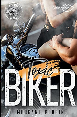 Toxic Biker 2: Need Him (French Edition)
