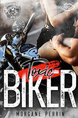 Toxic Biker 3: Choose Us (French Edition)