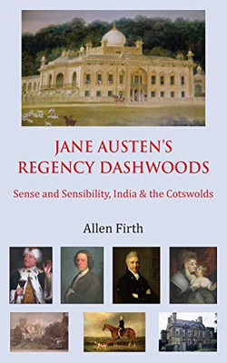 Jane Austen's Regency Dashwoods: Sense and Sensibility, India & the Cotswolds