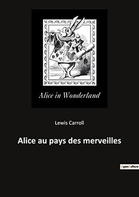 Alice au pays des merveilles (French Edition)