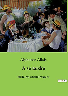 A se tordre: Histoires chatnoiresques (French Edition)