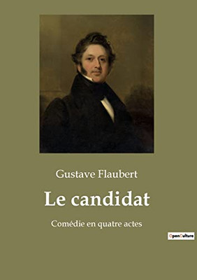 Le candidat: Comédie en quatre actes (French Edition)