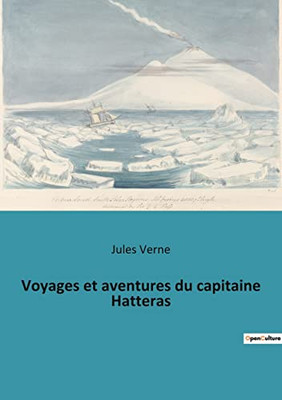 Voyages et aventures du capitaine Hatteras (French Edition)