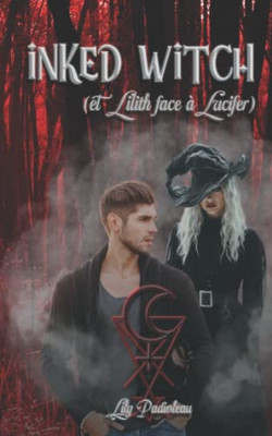 Inked Witch: (et Lilith face à Lucifer) TOME 4 (French Edition)