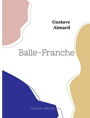 Balle-Franche (French Edition)