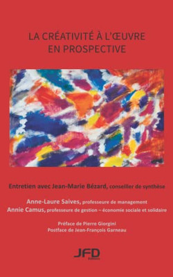La créativité à l'oeuvre en prospective, Entretien avec Jean-Marie Bézard, conseiller de synthèse (French Edition)