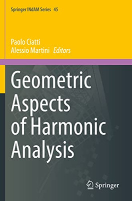 Geometric Aspects of Harmonic Analysis (Springer INdAM Series, 45)