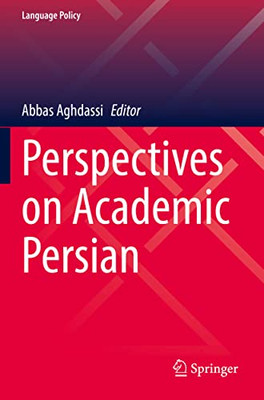 Perspectives on Academic Persian (Language Policy, 25)