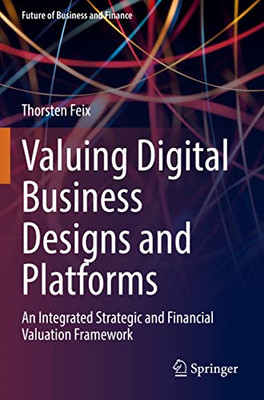 Valuing Digital Business Designs and Platforms