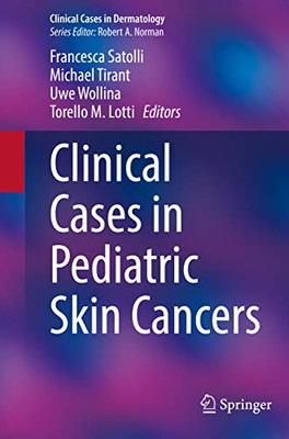 Clinical Cases in Pediatric Skin Cancers (Clinical Cases in Dermatology)