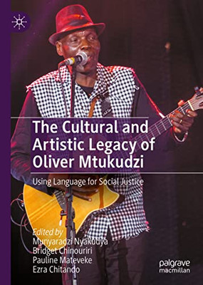 The Cultural and Artistic Legacy of Oliver Mtukudzi: Using Language for Social Justice