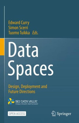 Data Spaces: Design, Deployment and Future Directions - 9783030986353