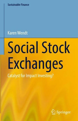 Social Stock Exchanges: Catalyst for Impact Investing? (Sustainable Finance)