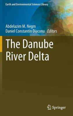 The Danube River Delta (Earth and Environmental Sciences Library)