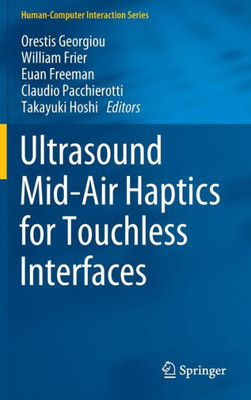 Ultrasound Mid-Air Haptics for Touchless Interfaces (HumanComputer Interaction Series)