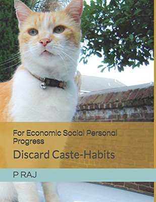 For Economic Social Personal Progress: Discard Caste-Habits